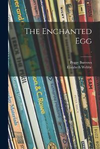 Cover image for The Enchanted Egg; -