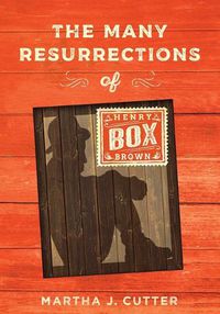 Cover image for The Many Resurrections of Henry Box Brown