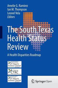 Cover image for The South Texas Health Status Review: A Health Disparities Roadmap