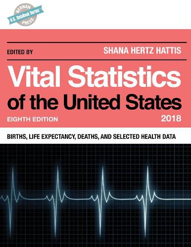 Cover image for Vital Statistics of the United States 2018: Births, Life Expectancy, Deaths, and Selected Health Data