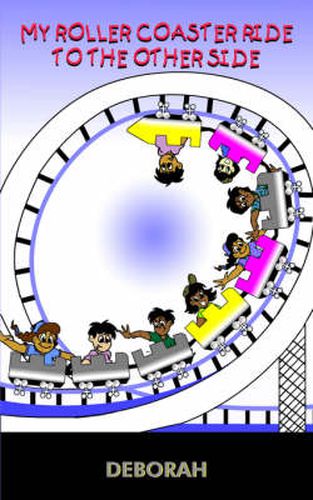 Cover image for My Roller Coaster Ride to the Other Side