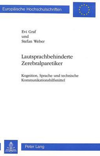 Cover image for Lautsprachbehinderte Zerebralparetiker: Kognition, Sprache Und Technische Kommunikationshilfsmittel