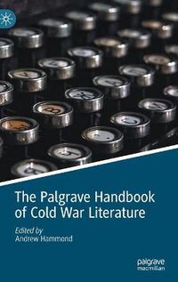 Cover image for The Palgrave Handbook of Cold War Literature