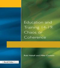 Cover image for Education and Training 14-19: Chaos or Coherence?