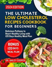 Cover image for The Ultimate Low Cholesterol Recipes Cookbook for Beginners 2024