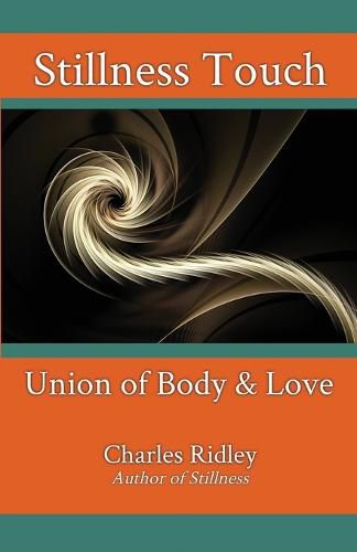 Cover image for Stillness Touch: Union of Body & Love