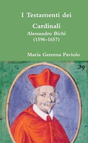 I Testamenti Dei Cardinali: Alessandro Bichi (1596-1657)