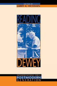 Cover image for Reading Dewey: Interpretations for a Postmodern Generation