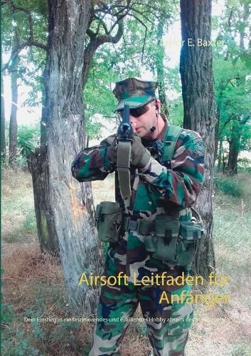 Cover image for Airsoft Leitfaden fur Anfanger: Dein Einstieg in ein faszinierendes und erfullendes Hobby abseits des Mainstream!