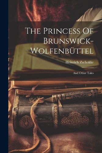 Cover image for The Princess Of Brunswick-wolfenbuettel