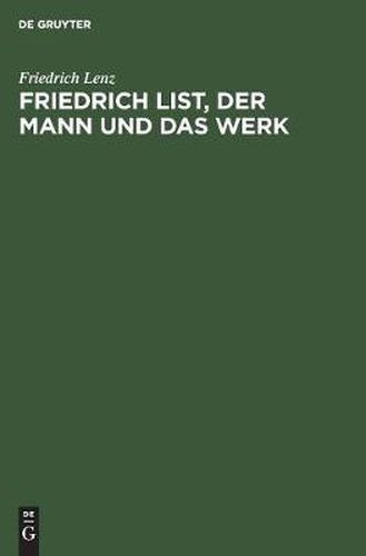 Friedrich List, Der Mann Und Das Werk