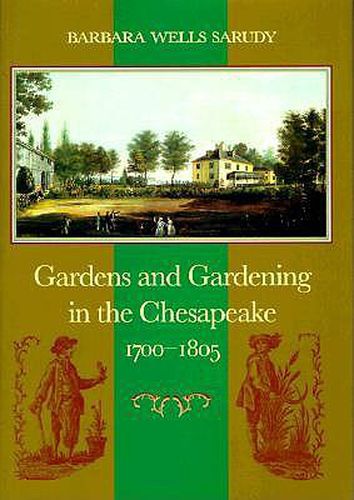 Cover image for Gardens and Gardening in the Chesapeake, 1700-1805