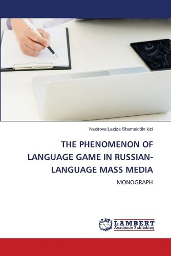 Cover image for The Phenomenon of Language Game in Russian-Language Mass Media