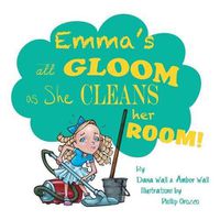 Cover image for Emma's All Gloom as She Cleans Her Room!