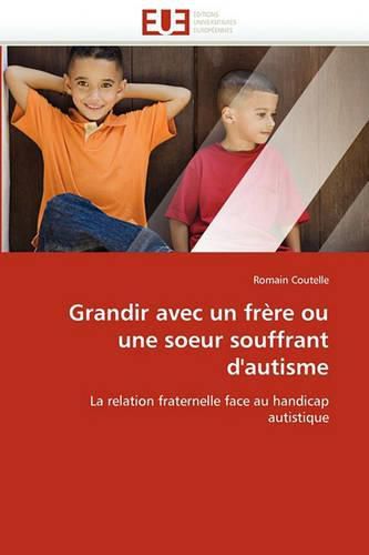 Cover image for Grandir Avec Un Frere Ou Une Soeur Souffrant D'Autisme