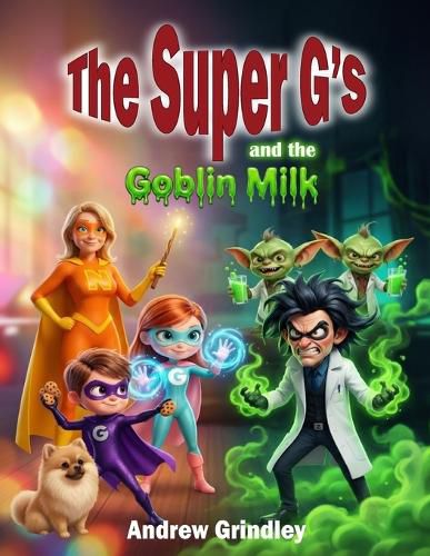 Cover image for The Super G's and the Goblin Milk