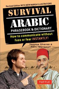 Cover image for Survival Arabic Phrasebook & Dictionary: How to Communicate Without Fuss or Fear Instantly! (Completely Revised and Expanded with New Manga Illustrations)