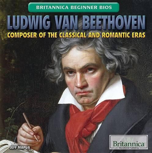 Cover image for Ludwig Van Beethoven: Composer of the Classical and Romantic Eras