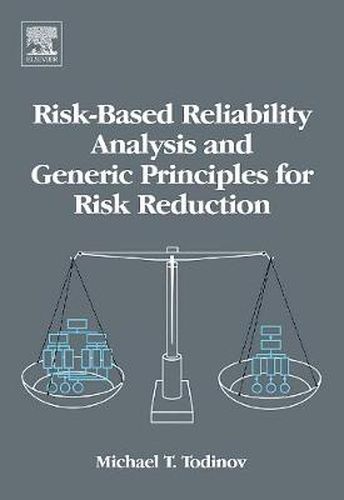 Cover image for Risk-Based Reliability Analysis and Generic Principles for Risk Reduction