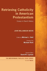 Cover image for Retrieving Catholicity in American Protestantism