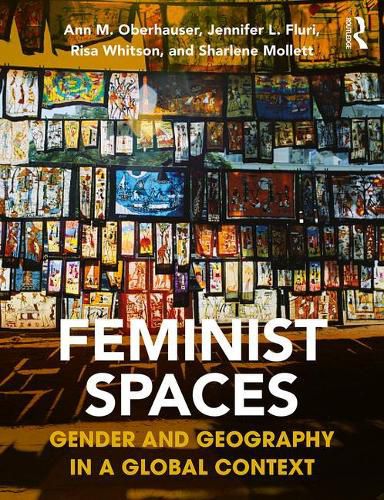 Cover image for Feminist Spaces: Gender and Geography in a Global Context