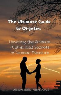 Cover image for The Ultimate Guide to Orgasm