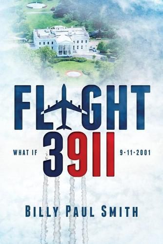 Cover image for Flight 3911: 9/11: we know the fate of Flight 93, but what if there was a fifth hijacking?