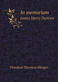 Cover image for In memoriam James Henry Duncan