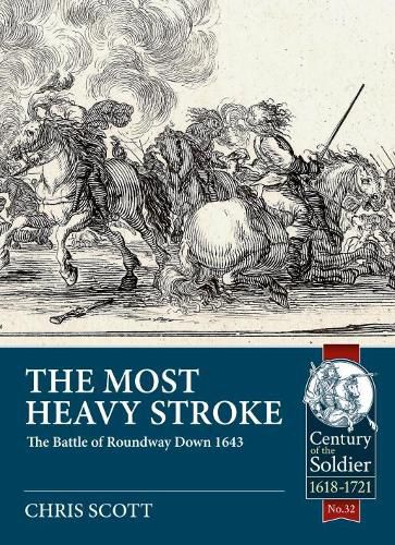 The Most Heavy Stroke: The Battle of Roundway Down 1643