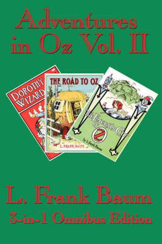 Cover image for Adventures in Oz Vol. II: Dorothy and the Wizard in Oz, The Road to Oz, The Emerald City of Oz