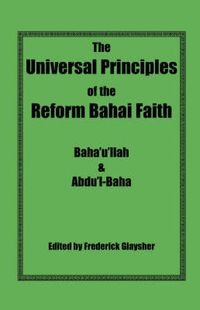 Cover image for The Universal Principles of the Reform Bahai Faith