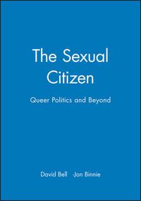 Cover image for The Sexual Citizen: Queer Politics and Beyond