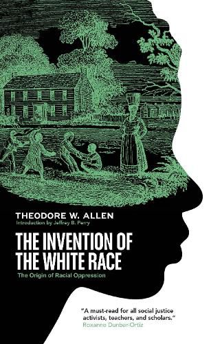 Cover image for The Invention of the White Race: The Origin of Racial Oppression