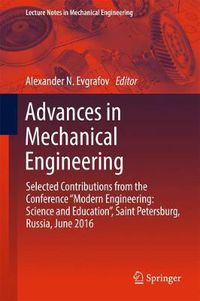 Cover image for Advances in Mechanical Engineering: Selected Contributions from the Conference  Modern Engineering: Science and Education , Saint Petersburg, Russia, June 2016