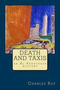 Cover image for Death and Taxis: an Al Pennyback mystery