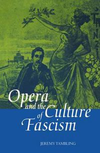 Cover image for Opera and the Culture of Fascism