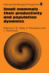 Cover image for Small Mammals: Their productivity and population dynamics