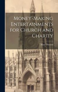 Cover image for Money-making Entertainments for Church and Charity