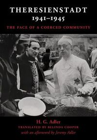 Cover image for Theresienstadt 1941-1945: The Face of a Coerced Community