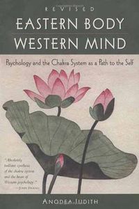 Cover image for Eastern Body, Western Mind: Psychology and the Chakra System As a Path to the Self