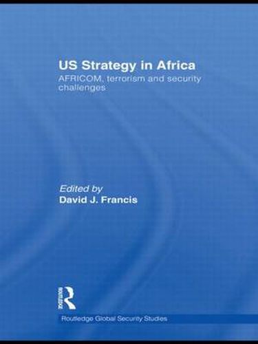 Cover image for US Strategy in Africa: AFRICOM, Terrorism and Security Challenges