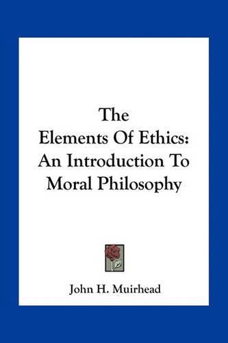 The Elements of Ethics: An Introduction to Moral Philosophy