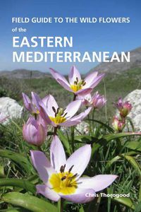 Cover image for Field Guide to the Wild Flowers of the Eastern Mediterranean