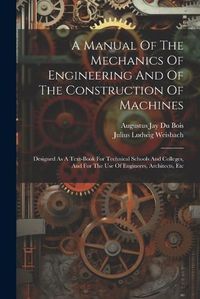 Cover image for A Manual Of The Mechanics Of Engineering And Of The Construction Of Machines