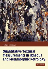 Cover image for Quantitative Textural Measurements in Igneous and Metamorphic Petrology