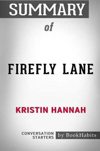 Summary of Firefly Lane by Kristin Hannah: Conversation Starters