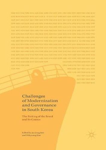 Cover image for Challenges of Modernization and Governance in South Korea: The Sinking of the Sewol and Its Causes