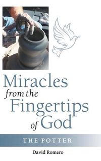 Cover image for Miracles from the Fingertips of God: The Potter