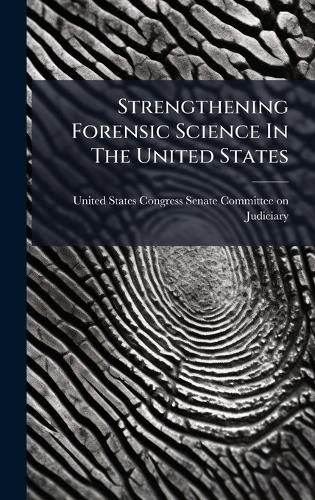 Cover image for Strengthening Forensic Science In The United States