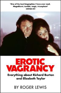 Cover image for Erotic Vagrancy: Everything about Richard Burton and Elizabeth Taylor